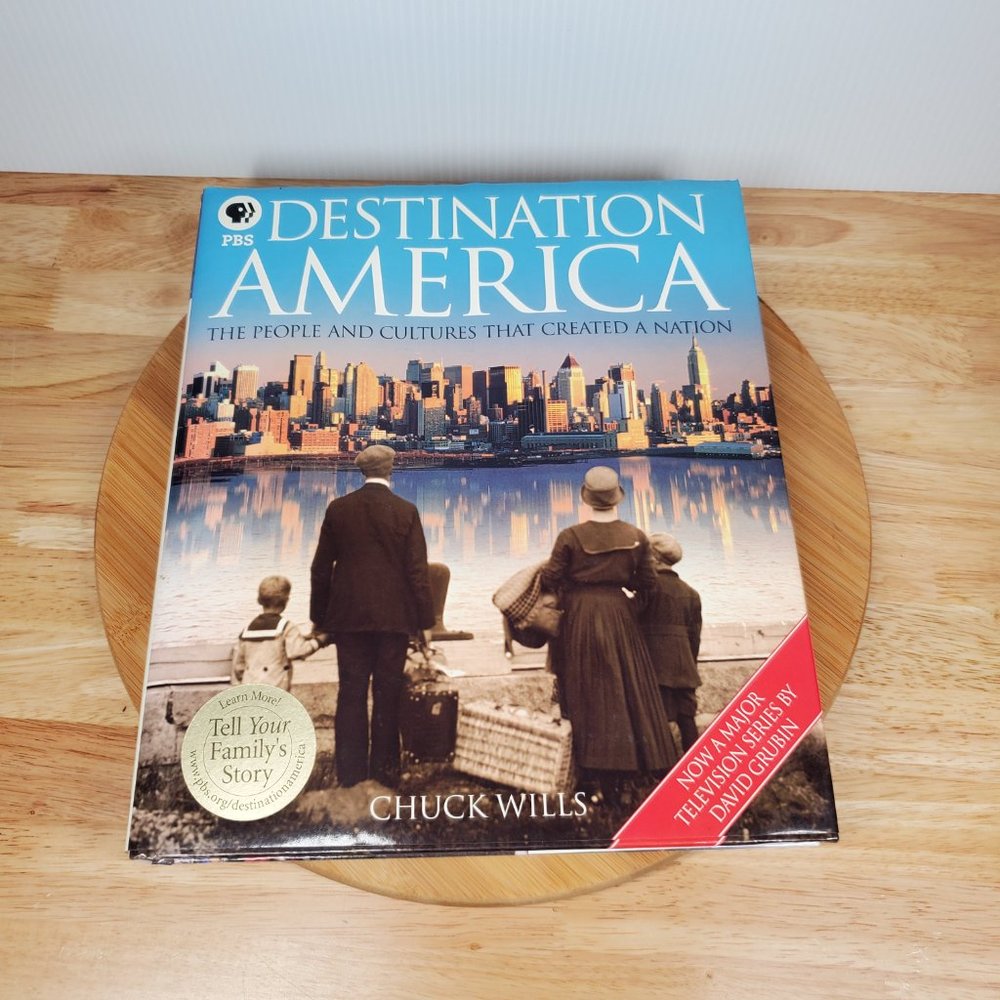 Destination America The People and Cultures That Created A Nation by Chuck Wills